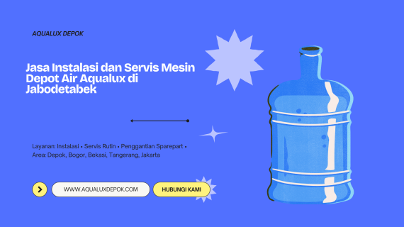 Jasa Instalasi dan Servis Mesin Depot Air Aqualux di Jabodetabek